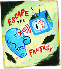 Escape the fantasy